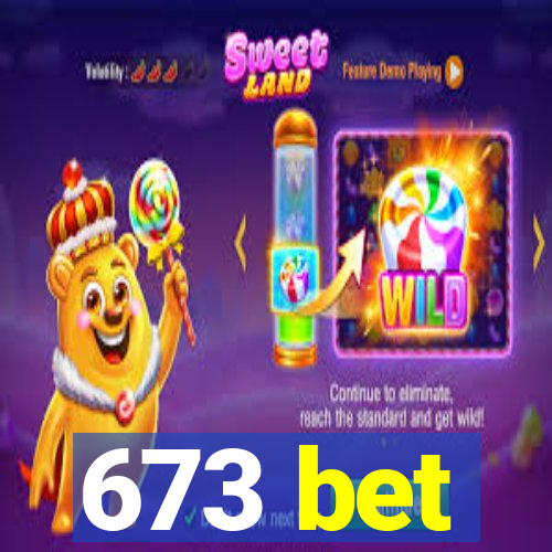 673 bet